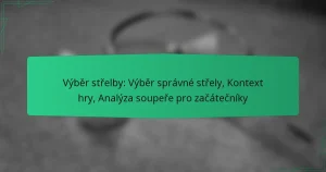 Výběr střelby: Výběr správné střely, Kontext hry, Analýza soupeře pro začátečníky