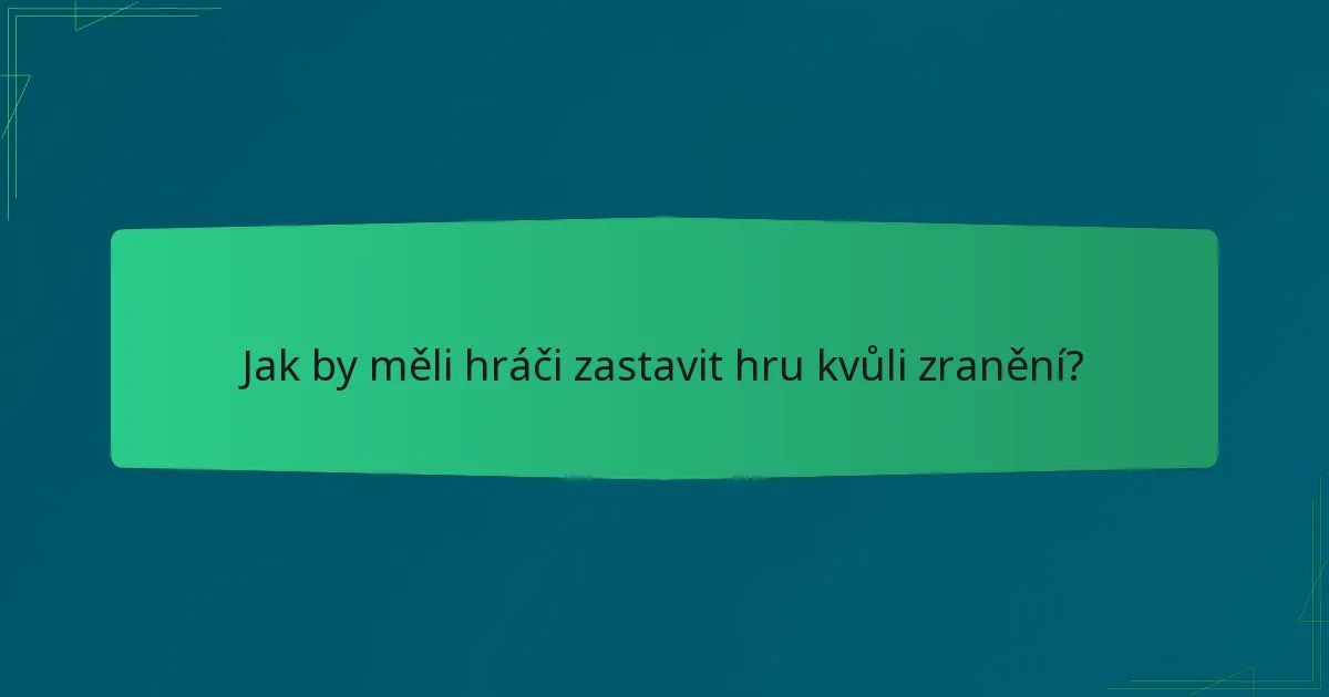 Jak by měli hráči zastavit hru kvůli zranění?